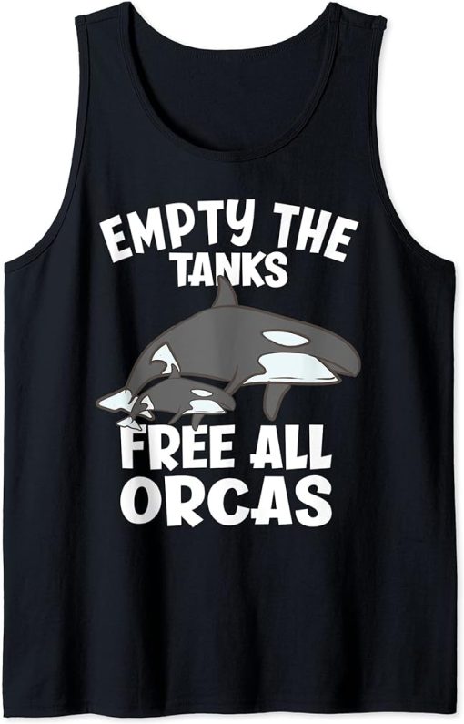 Empty The Tanks Free All Orcas Funny Orca Tank Top